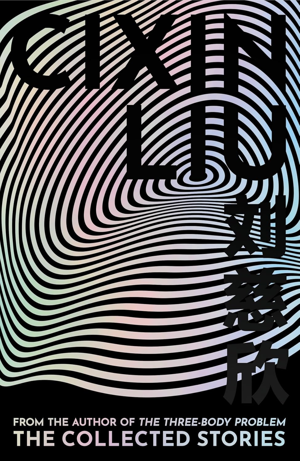 The Collected Stories - Cixin Liu (Hardcover)