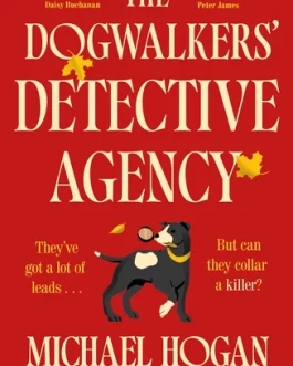 The Dogwalkers’ Detective Agency – Michael Hogan