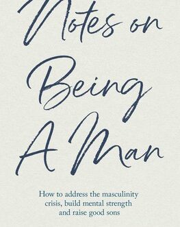Notes on Being a Man – Scott Galloway