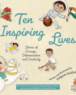 Ten Inspiring Lives : Stories of Courage, Determination and Creativity – Written and Illustrated Falguni Gokhale