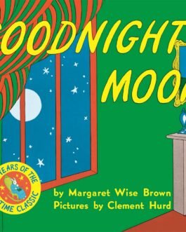 Goodnight Moon – Margaret Wise Brown, pictures by Clement Hurd