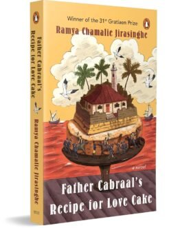 Father Cabraal’s Recipe for Love Cake – Ramya Chamalie Jirasinghe