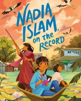 Nadia Islam, on the Record – Adiba Jaigirdar