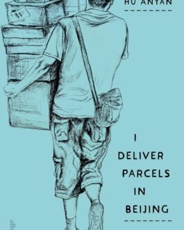 I Deliver Parcels In Beijing – Hu Anyan (Hardcover)