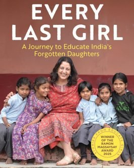 Every Last Girl : A Journey to Educate India’s forgotten Daughters – Safeena Hussain