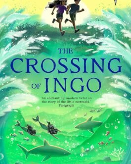 The Ingo Chronicles : The Crossing of Ingo (Book 4) – Helen Dunmore