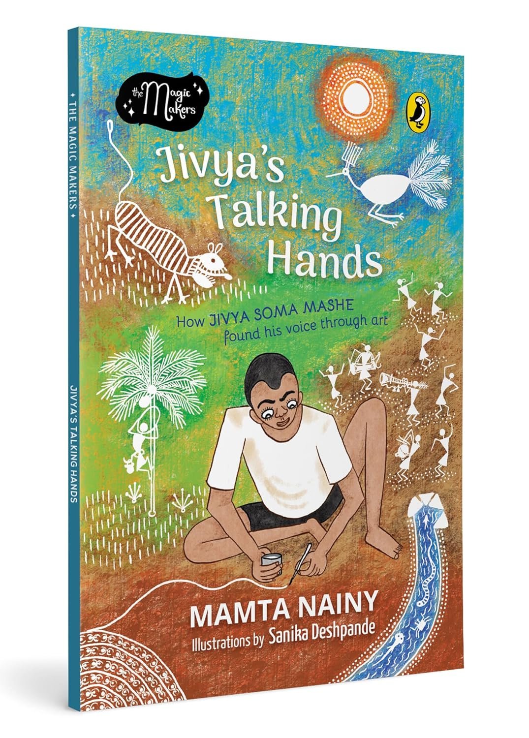 Jivya's Talking Hands : How Jivya Soma Mashe found his voice through art - Mamta Nainy , Sanika Deshpande