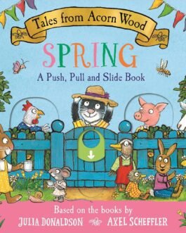 Tales from Acorn Wood : Spring (A Push, Pull and Slide Book)