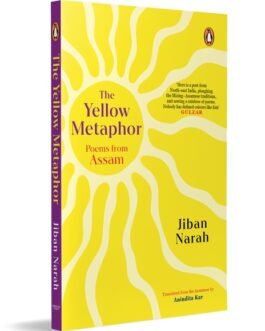 The Yellow Metaphor : Poems From Assam – Jibran Narah