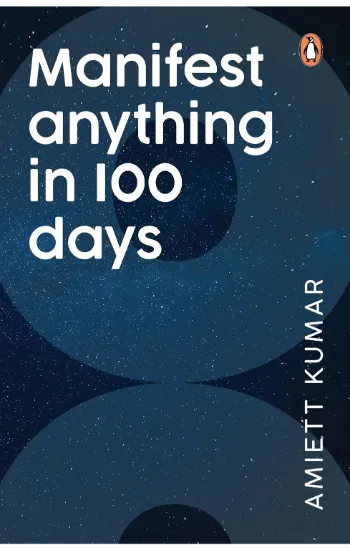 Manifest Anything in 100 Days - Amiett Kumar