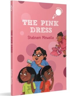 Hole book : The Pink Dress : Story of a Girl who wants a Pink dress for her birthday – Shabnam Minwalla