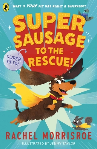 Super Sausage to the Rescue! - Rachel Morrisroe