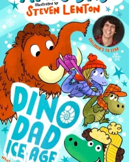 Dino Dad : Ice Age – Andy Day, Steven Lenton