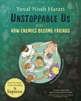 Unstoppable Us : How Enemies Become Friends – Yuval Noah Harari (Volume 3)