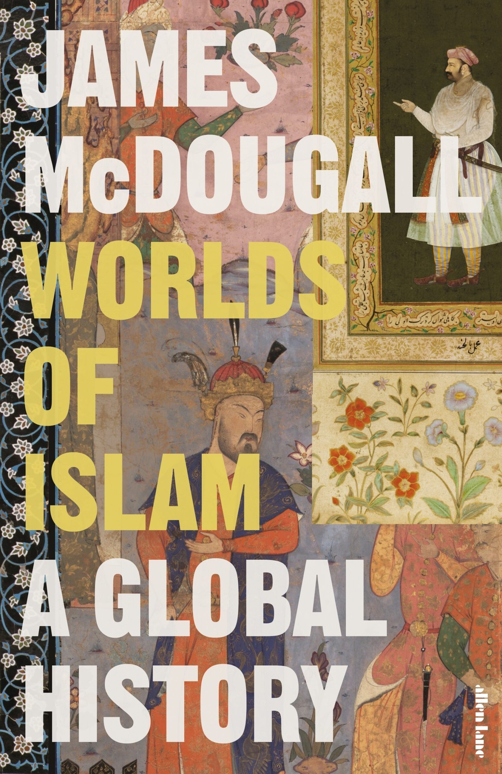 Worlds of Islam: A Global History - James McDougall