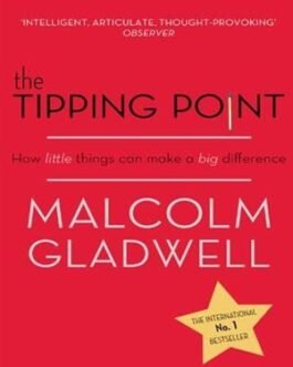 The Tipping Point : How little things can make a big difference – Malcolm Gladwell