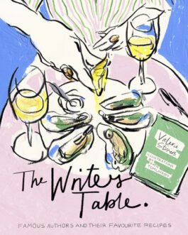 The Writers Table : Famous Authors and their Favourite Recipes – Valerie Stivers