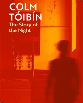 The Story of the Night – Colm Toibin