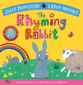 The Rhyming Rabbit – Julia Donaldson, Lydia Monks