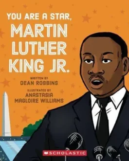 You are A Star , Martin Luther King, JR. – Dean Robbins , Anastasia Williams