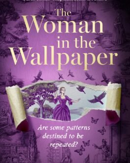 The Woman in the Wallpaper: Are Some Patterns Destined to be Repeated? – Lora Jones