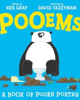 Pooems: A Book of Pooey Poetry – Kes Gray, Illustrated by David Tazzyman