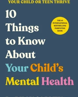 10 Things to Know About Your Child’s Mental Health – Dr. Billy Garvey