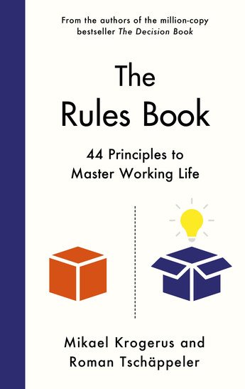 The Rules Book: 44 Principles to Master Working Life - Mikael Krogerus, Roman Tschappeler