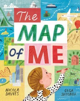 The Map of Me – Nicola Davies and Olga Shtonda