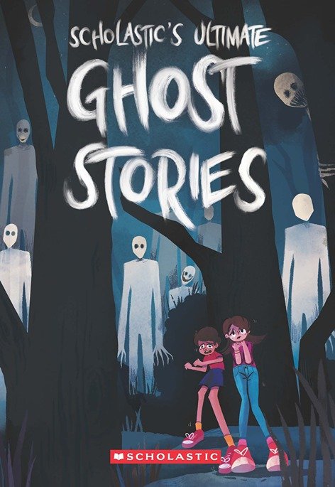 Scholastic's Ultimate Ghost Stories