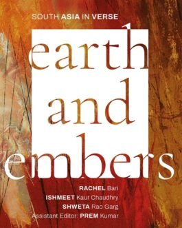 Earth and Embers – Rachel Bari , Shweta Rao Garg and Ishmeet kaur Chaudhary