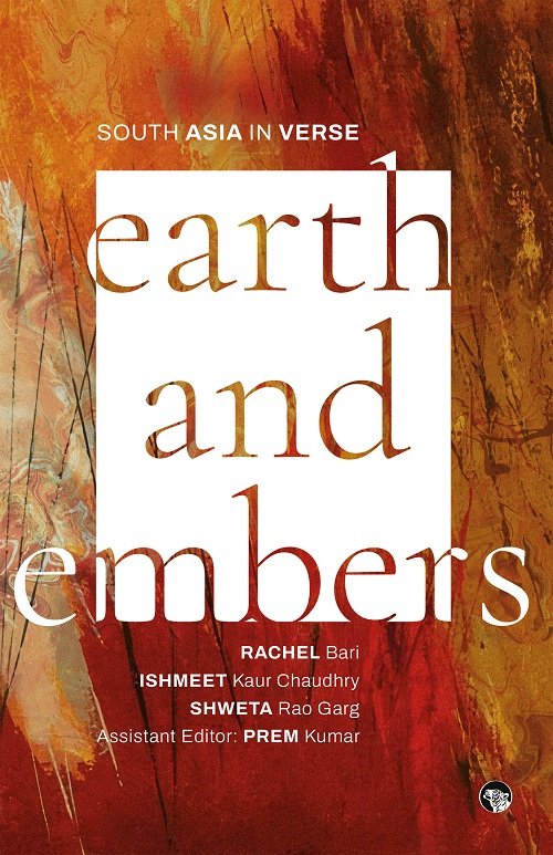 Earth and Embers - Rachel Bari , Shweta Rao Garg and Ishmeet kaur Chaudhary