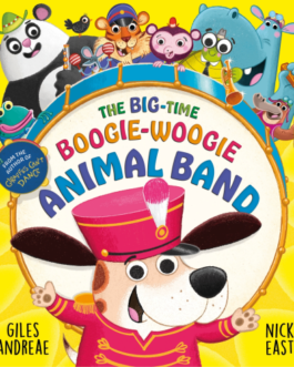 The Big Time Boogie – Woogie Animal Band – Giles Andreae and Nick East
