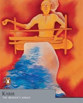 The Weaver’s songs – Kabir