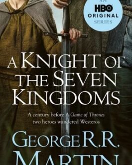 A Knight of The Seven Kingdoms – George R.R. Martin