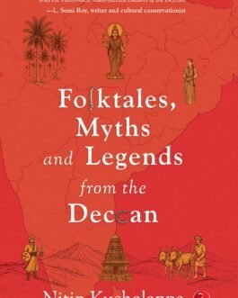 Folktales, Myths and Legends from the Deccan – Nitin Kushalappa