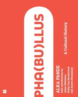 Pha(bu)llus : A Cultural History – Alka Pande , Philip Van Kerrebroeck