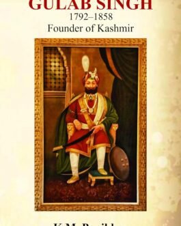 GULAB SINGH : 1792 – 1858 – K.M. Panikkar (Hardcover)