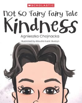 Not so ‘Fairy’ fairy Tale Kindness – Agnieszka Chojnacka , Klaudia Kusik-Budzyn