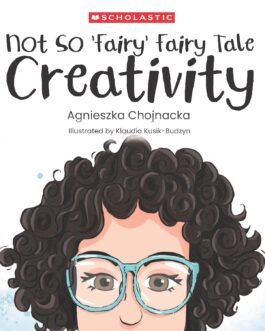 Not so ‘Fairy’ fairy Tale Creativity – Agnieszka Chojnacka , Klaudia Kusik-Budzyn