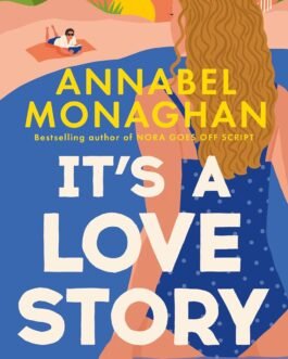 It’s a Love Story – Annabel Monaghan