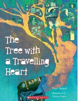 The Tree with a Travelling Heart – Paro Anand , Garima Gupta