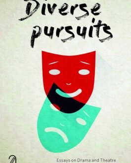 Diverse Pursuits : Essays on Drama and Theatre – Javed Malick (Hardcover)