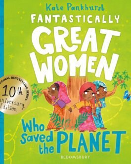 Fantastically Great Women who saved the world – Kate Pankhurst