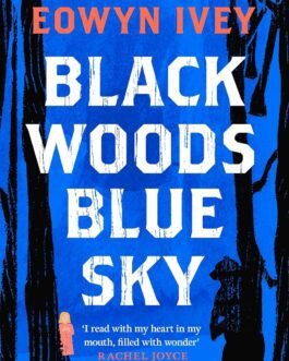Black Woods Blue Sky – Eowyn Ivey