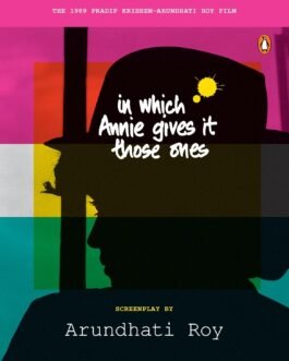 In which Annie gives it those ones – Arundhati Roy