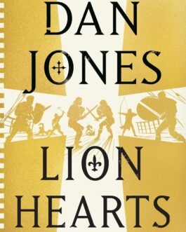 Lion Hearts – Dan Jones (Book 3 of 3 : Essex Dogs)