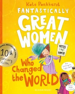 Fantastically Great Women who changed the World – Kate Pankhurst