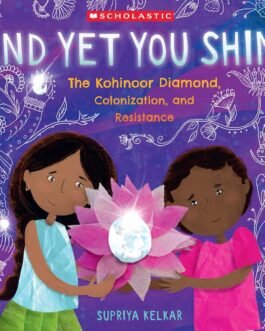 And Yet You Shine : The Kohinoor Diamond , Colonization and Resistance – Supriya Kelkar