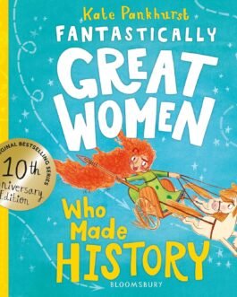 Fantastically Great Women who made History – Kate Pankhurst